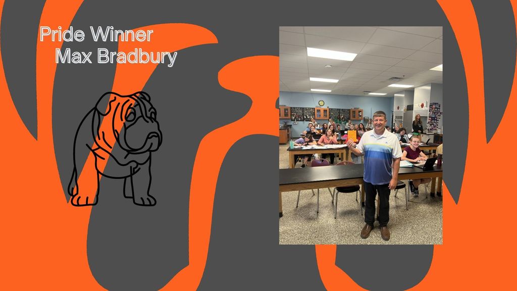 Teacher Bulldog  Pride Winner of the Week! Mr. Bradbury